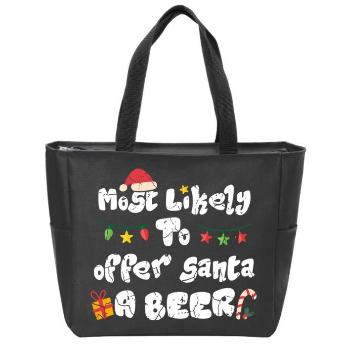 Most Likely To Offer Santa A Beer Family Christmas Drinking Zip Tote Bag