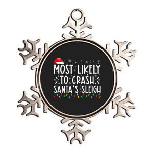 Most Likely To Crash SantaS Sleigh Funny Christmas Holiday Metallic Star Ornament