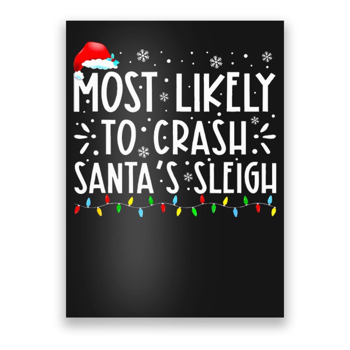 Most Likely To Crash SantaS Sleigh Funny Christmas Holiday Poster