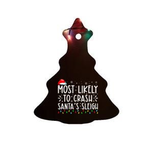 Most Likely To Crash SantaS Sleigh Funny Christmas Holiday Ceramic Tree Ornament