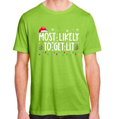 Most Likely To Get Lit Ing Funny Family Christmas Xmas Gift Adult ChromaSoft Performance T-Shirt