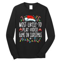 Most Likely To Play Video Games On Christmas Gamer Lovers Long Sleeve Shirt