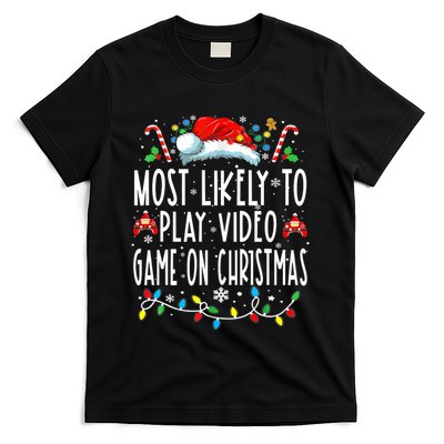 Most Likely To Play Video Games On Christmas Gamer Lovers T-Shirt