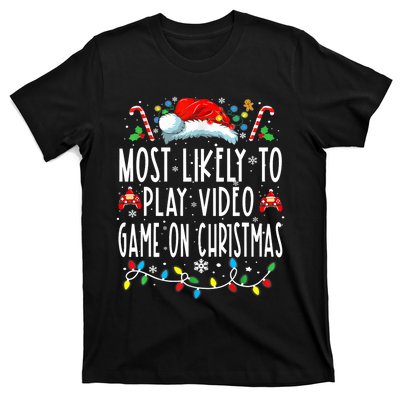 Most Likely To Play Video Games On Christmas Gamer Lovers T-Shirt