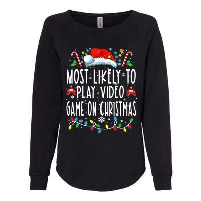 Most Likely To Play Video Games On Christmas Gamer Lovers Womens California Wash Sweatshirt