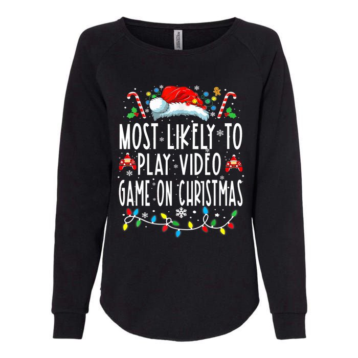 Most Likely To Play Video Games On Christmas Gamer Lovers Womens California Wash Sweatshirt