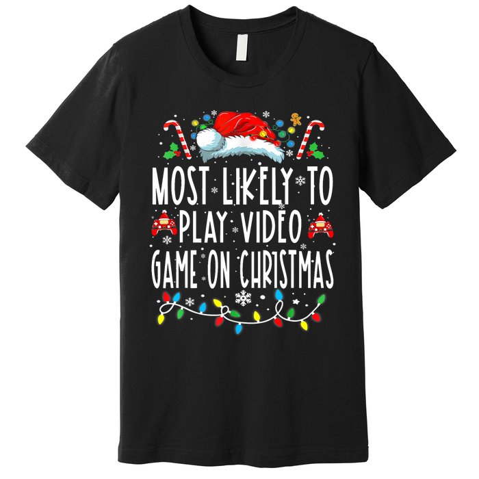 Most Likely To Play Video Games On Christmas Gamer Lovers Premium T-Shirt