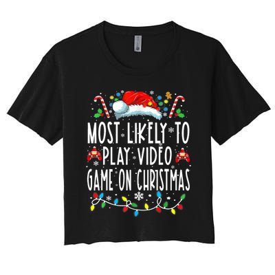 Most Likely To Play Video Games On Christmas Gamer Lovers Women's Crop Top Tee