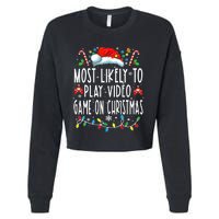 Most Likely To Play Video Games On Christmas Gamer Lovers Cropped Pullover Crew