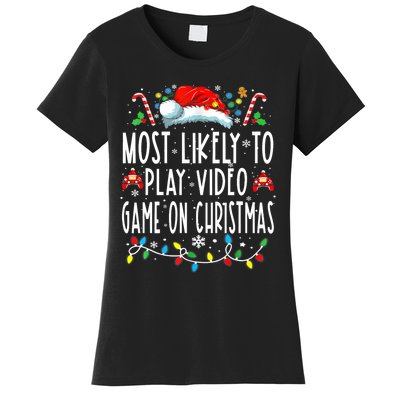 Most Likely To Play Video Games On Christmas Gamer Lovers Women's T-Shirt