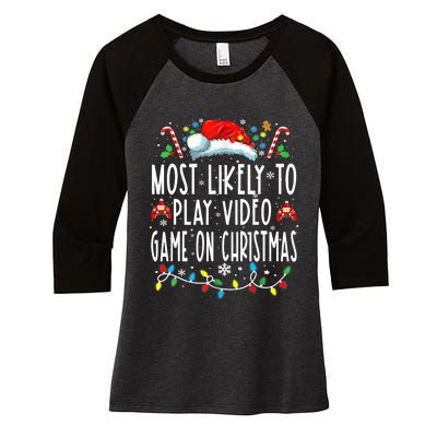 Most Likely To Play Video Games On Christmas Gamer Lovers Women's Tri-Blend 3/4-Sleeve Raglan Shirt