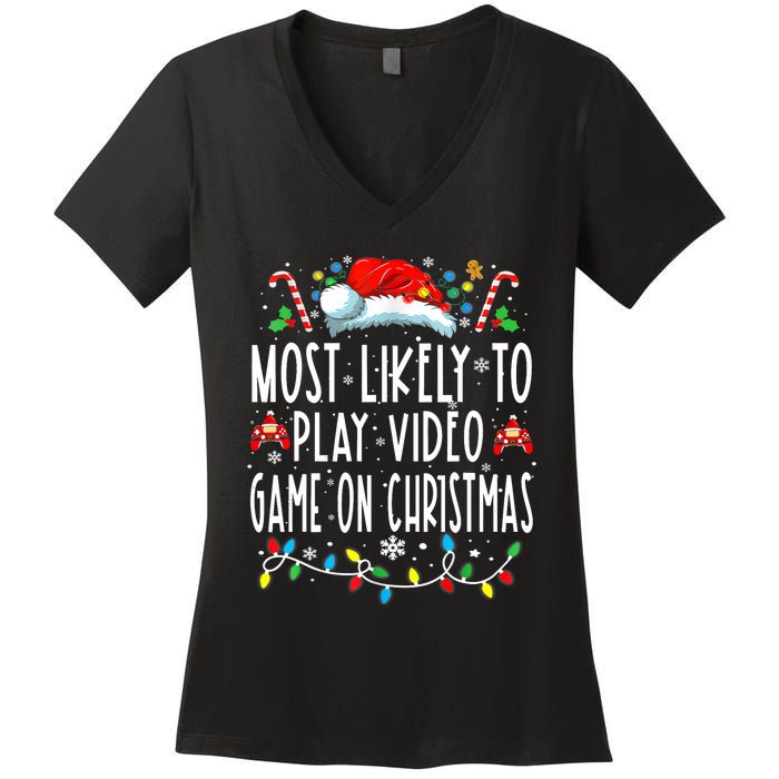 Most Likely To Play Video Games On Christmas Gamer Lovers Women's V-Neck T-Shirt