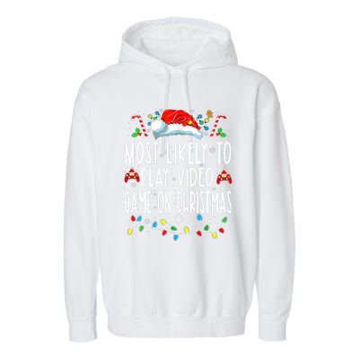 Most Likely To Play Video Games On Christmas Gamer Lovers Garment-Dyed Fleece Hoodie