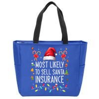 Most Likely To Sell Santa Insurance Family Matching Xmas Great Gift Zip Tote Bag