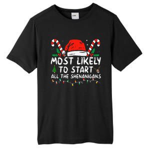 Most Likely To Start All The Shenanigans Family Xmas Holiday Tall Fusion ChromaSoft Performance T-Shirt