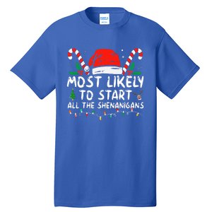 Most Likely To Start All The Shenanigans Family Xmas Holiday Tall T-Shirt