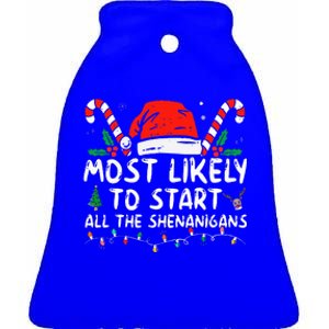 Most Likely To Start All The Shenanigans Family Xmas Holiday Ceramic Bell Ornament