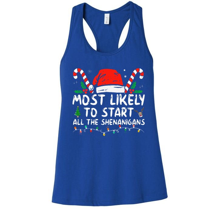 Most Likely To Start All The Shenanigans Family Xmas Holiday Women's Racerback Tank