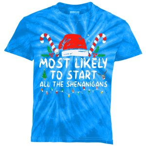 Most Likely To Start All The Shenanigans Family Xmas Holiday Kids Tie-Dye T-Shirt