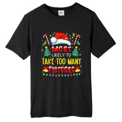 Most Likely To Take Too Y Pictures Funny Family Christmas Gift Tall Fusion ChromaSoft Performance T-Shirt