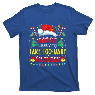 Most Likely To Take Too Y Pictures Funny Family Christmas Gift T-Shirt