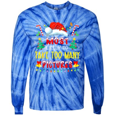 Most Likely To Take Too Y Pictures Funny Family Christmas Gift Tie-Dye Long Sleeve Shirt