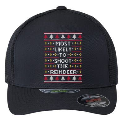 Most Likely To Shoot The Reindeer Matching Family Christmas Gift Flexfit Unipanel Trucker Cap