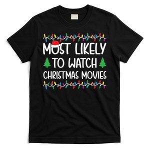 Most Likely To Watch All The Christmas Movies Christmas Shirts For Family T-Shirt