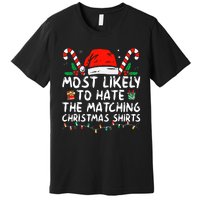 Most Likely To Hate Matching Christmas Funny Family Matching Premium T-Shirt