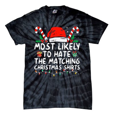 Most Likely To Hate Matching Christmas Funny Family Matching Tie-Dye T-Shirt