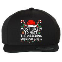 Most Likely To Hate Matching Christmas Funny Family Matching Wool Snapback Cap