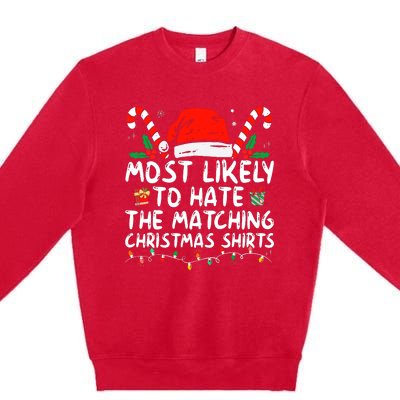 Most Likely To Hate Matching Christmas Funny Family Matching Premium Crewneck Sweatshirt