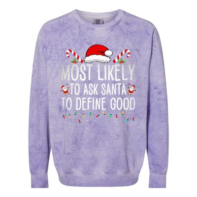 Most Likely To Ask Santa To Define Good Funny Christmas  Colorblast Crewneck Sweatshirt