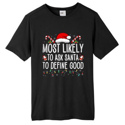 Most Likely To Ask Santa To Define Good Funny Christmas  Tall Fusion ChromaSoft Performance T-Shirt