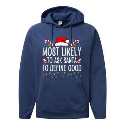 Most Likely To Ask Santa To Define Good Funny Christmas  Performance Fleece Hoodie