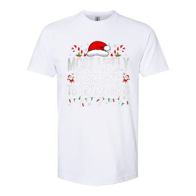 Most Likely To Ask Santa To Define Good Funny Christmas  Softstyle CVC T-Shirt