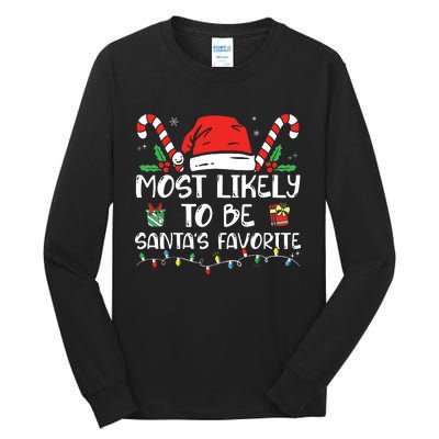 Most Likely To Be Santas Favorite Matching Family Christmas Tall Long Sleeve T-Shirt