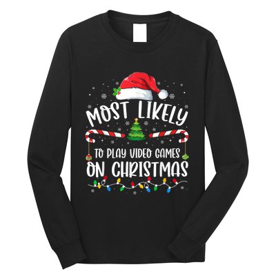 Most Likely To Play Video Games On Christmas Gamer Lovers Long Sleeve Shirt