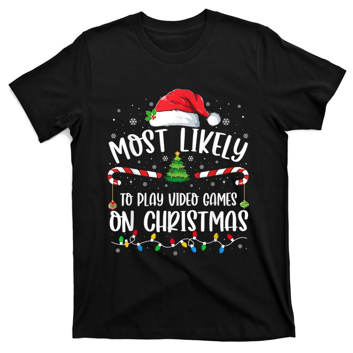 Most Likely To Play Video Games On Christmas Gamer Lovers T-Shirt