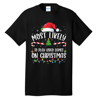 Most Likely To Play Video Games On Christmas Gamer Lovers Tall T-Shirt