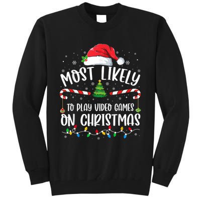 Most Likely To Play Video Games On Christmas Gamer Lovers Tall Sweatshirt