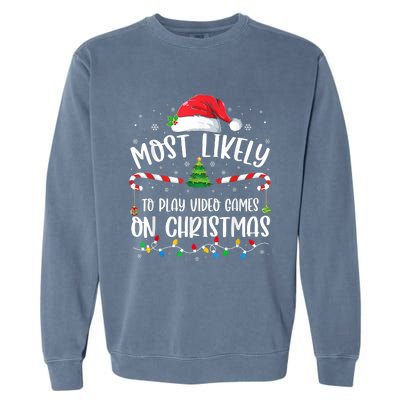 Most Likely To Play Video Games On Christmas Gamer Lovers Garment-Dyed Sweatshirt