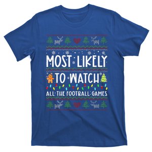 Most Likely To Watch All The Football Games Ugly Christmas  T-Shirt