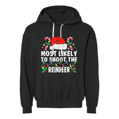 Most Likely To Shoot The Reindeer Family Matching Christmas Garment-Dyed Fleece Hoodie