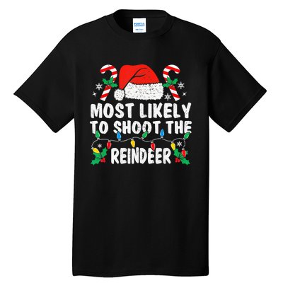 Most Likely To Shoot The Reindeer Family Matching Christmas Tall T-Shirt