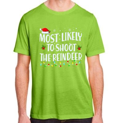 Most Likely To Shoot The Reindeer Christmas Holiday Family Meaningful Gift Adult ChromaSoft Performance T-Shirt