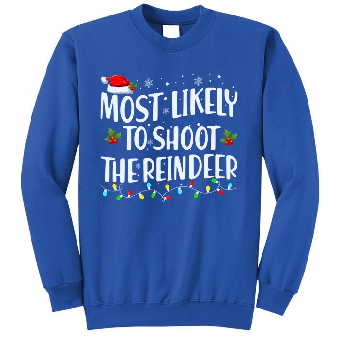 Most Likely To Shoot The Reindeer Christmas Holiday Family Meaningful Gift Sweatshirt