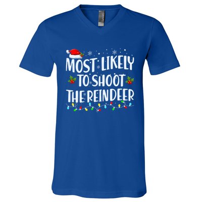 Most Likely To Shoot The Reindeer Christmas Holiday Family Meaningful Gift V-Neck T-Shirt