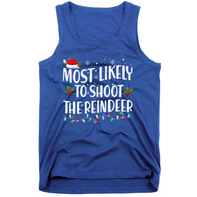 Most Likely To Shoot The Reindeer Christmas Holiday Family Meaningful Gift Tank Top