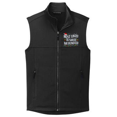 Most Likely To Shoot The Reindeer Christmas Holiday Family Meaningful Gift Collective Smooth Fleece Vest